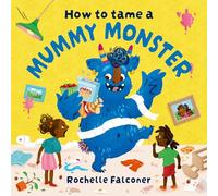 How to Tame a Mummy Monster