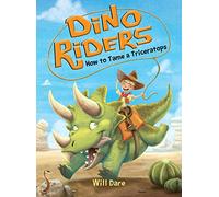 How to Tame a Triceratops: 1 (Dino Riders)