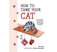 How to Tame Your Cat: Tongue-in-Cheek Advice for Keeping Your Furry Friend Under Control