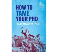 How to Tame Your PhD – Second Edition
