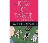 HOW TO TAROT: AN INNER VIEW
