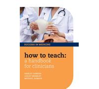 How to Teach: A Handbook for Clinicians