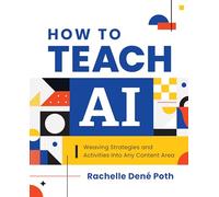 How to Teach AI: Weaving Strategies and Activities into Any Content Area