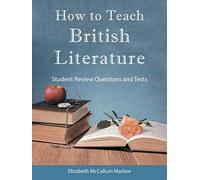 How to Teach British Literature: Student Review Questions and Tests