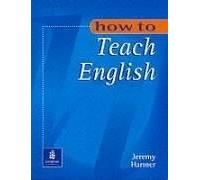 How to Teach English by Jeremy Harmer (1998-08-01)