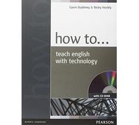 How to Teach English with Technology Book and CD-Rom Pack