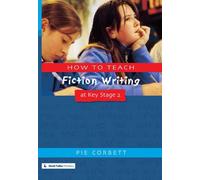 How to Teach Fiction Writing at Key Stage 2