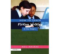 How to Teach Fiction Writing at Key Stage 3 (Writers' Workshop)