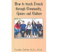 How to teach French through Community, Games and Culture