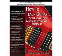 How To Teach Guitar & Start Your Own Music Instruction Business