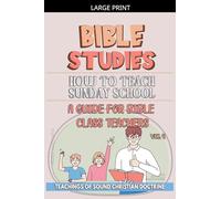 How to Teach in Sunday School: A Guide for Bible Class Teachers: 4 (Teaching in the Bible Class)