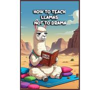 How to Teach Llamas Not to Drama: Funny gift - Notebook | Book with empty lined pages | 6" x 9" (15.24 x 22.86 cm) | 200 pages, Perfect gag gift