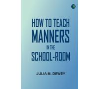 How to Teach Manners in the School-room