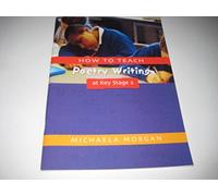 How to Teach Poetry Writing at Key Stage 2: Developing Creative Literacy (Writers' Workshop)