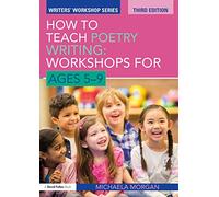 How to Teach Poetry Writing: Workshops for Ages 5-9 (Writers' Workshop) – Routledge