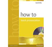 How To Teach Pronunciation (Book with Audio CD) by Kelly, Gerald (2001) Paperback