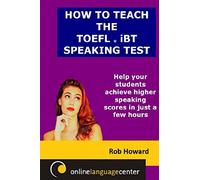 How To Teach The TOEFL iBT Speaking Test