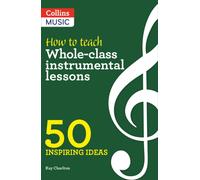 How to Teach Whole-Class Instrumental Lessons – 50 Inspiring Ideas