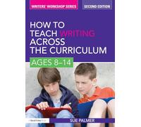 How to Teach Writing Across the Curriculum: Ages 8-14(Writers Workshop)