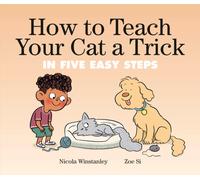How To Teach Your Cat A Trick : in Five Easy Steps
