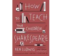 How to Teach Your Children Shakespeare