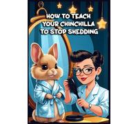 How to Teach Your Chinchilla to Stop Shedding: Funny gift - Notebook | Book with empty lined pages | 6" x 9" (15.24 x 22.86 cm) | 200 pages, Perfect gag gift