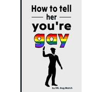 How to Tell Her You're Gay: Funny Inappropriate Lined Notebook Disguised As A Real Paperback | Adult Joke Gag Gift Prank for Coworkers, Friends and Family
