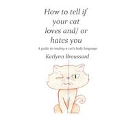 How to tell if your cat loves and/or hates you: A guide to reading a cat's body language.