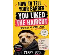 How to Tell Your Barber You Liked the Haircut (and Cry at Home Later)