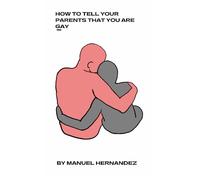 How to tell your parents that you are gay