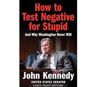 How to Test Negative for Stupid: And Why Washington Never Will