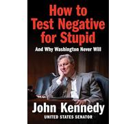 How to Test Negative for Stupid: And Why Washington Never Will