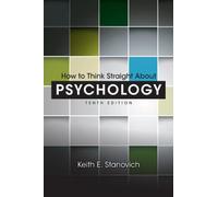 How to Think Straight About Psychology (10th Edition) by Stanovich, Keith E. (2012) Paperback