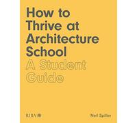 How to Thrive at Architecture School: A Student Guide