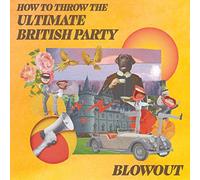 HOW TO THROW THE ULTIMATE BRITISH PARTY - BLOWOUT [Inst album]