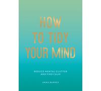 How To Tidy Your Mind by Anna Barnes | Paperback | 2022