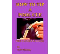 "How to Tip a Pool Cue": the Laymen's Guide