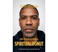 How to To Avoid Becoming A Spiritual Donut: Why Looking Whole Isn't The Same As Being Whole (1)