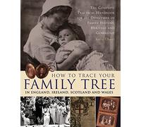 How to Trace Your Family Tree in England, Ireland, Scotland and Wales