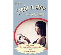 How to Train a Man in Seven Easy Lessons: An Erotic Femdom Novel