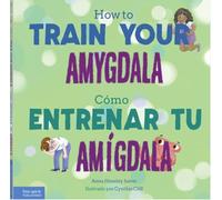 How to Train Your Amygdala / Cómo Entrenar Tu Amígdala