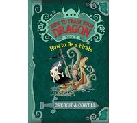 How to Train Your Dragon Book 2: How to Be a Pirate