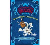 (How to Train Your Dragon Book 4: How to Cheat a Dragon's Curse) By Cressida Cowell (Author) Paperback on (Apr , 2010)