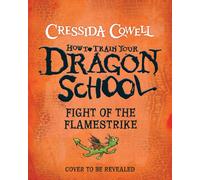 How To Train Your Dragon School: Fight of the Flamestrike : Book 2