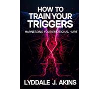 How to Train Your Triggers: Harnessing Emotional Hurt