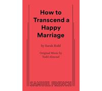 How to Transcend a Happy Marriage
