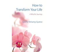 How to Transform Your Life: A Blissful Journey