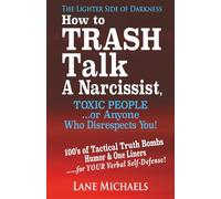 How to Trash Talk a Narcissist: ...Toxic People or Anyone who Disrespects You