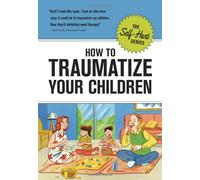 How to Traumatize Your Children (Self-Hurt) – Knock Knock