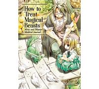 How to Treat Magical Beasts: Mine and Master's Medical Journal Vol. 2